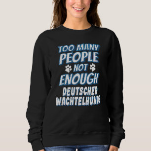 Deutscher Wachtelhund Breed Dog Owner Dog Sweatshirt