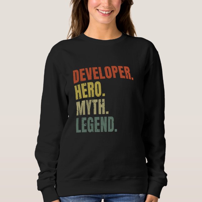 Developer Hero Myth Legend Best Job Developer Sweatshirt (Front)