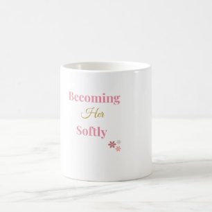 Devenir Elle Douce   Mug Amour de Soi Féminin