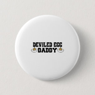 Deviled Egg Daddy - Funny Thanksgiving Deviled Egg 2 Inch Round Button