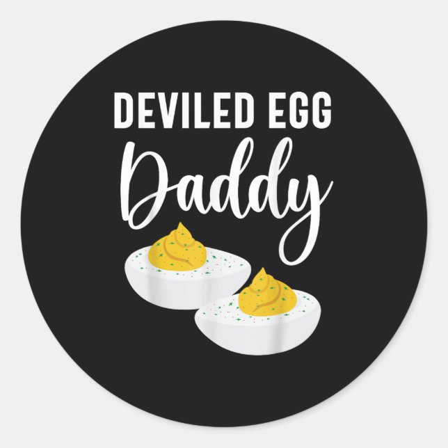 Deviled Egg Daddy Men Women Kids  Classic Round Sticker (Front)