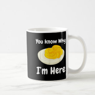 Deviled Eggs You Know Why I’m Here Thanksgiving Fo Coffee Mug