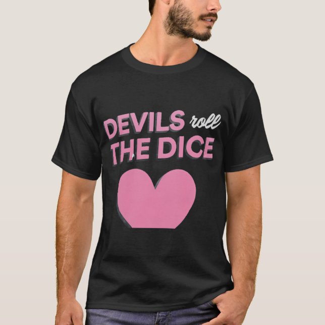 Devils Roll The Dice T-Shirt (Front)