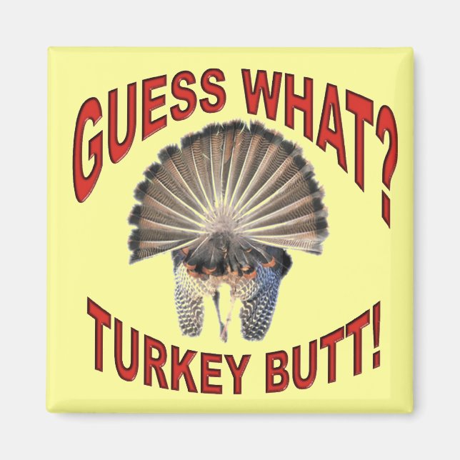 Devinez Quoi ? Turquie Butt ! Magnet (Devant)