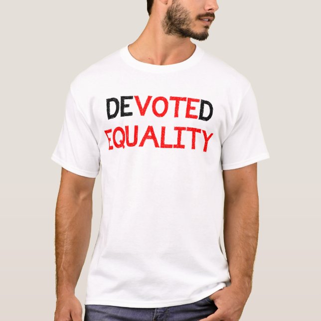 Devoted to Equality Vote for Equal Rights Marriage T-Shirt (Front)
