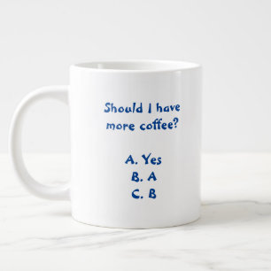 Devrais-je avoir plus de café Mug