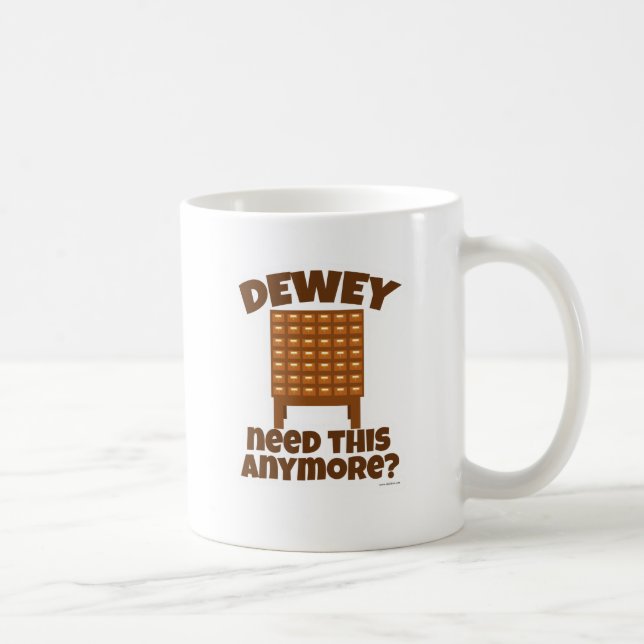 Dewey Need This? Coffee Mug (Right)
