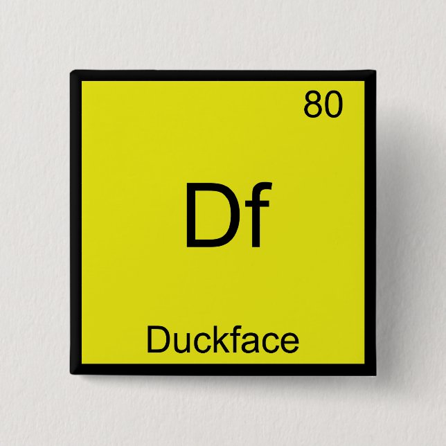 Df - Duckface Element Symbol Meme Funny Chemistry 2 Inch Square Button (Front)