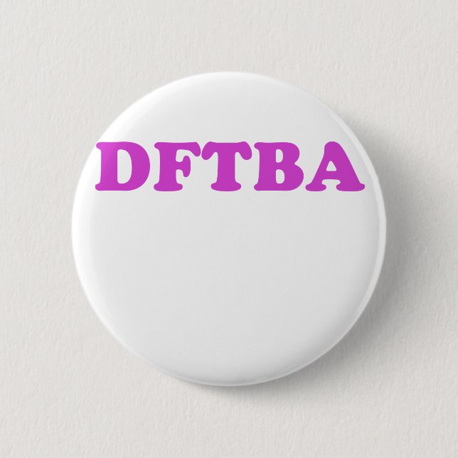 DFTBA 2 INCH ROUND BUTTON (Front)