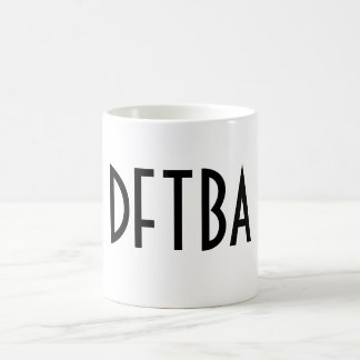 DFTBA COFFEE MUG