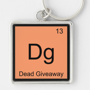 Dg - Dead Giveaway Chemistry Element Symbol Meme T Keychain