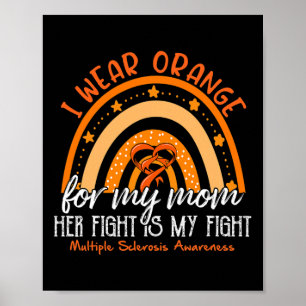 Dh I Wear Orange For My Mom Multiple Sclerosis Awa Poster