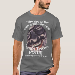 DHS FBI CBP REAL POLITICAL SCAM Art Trump POTUS E T-Shirt