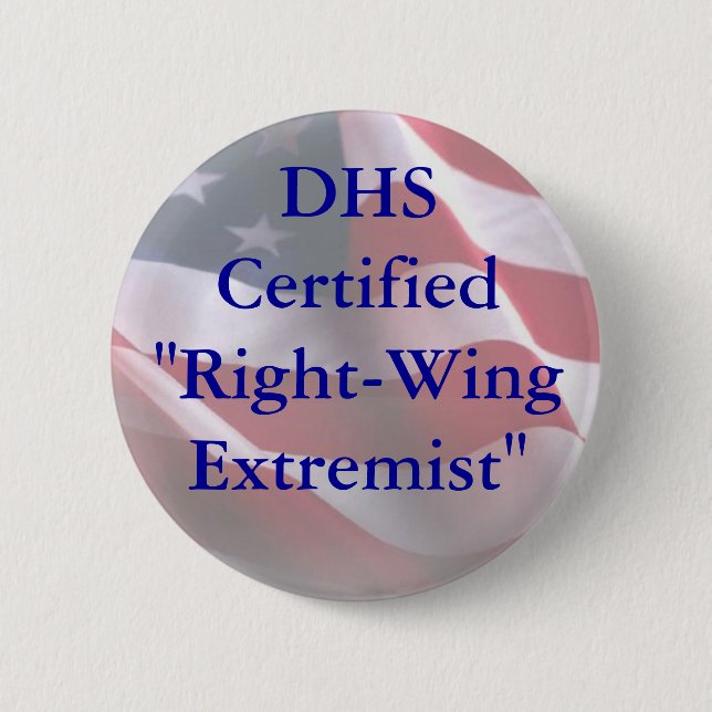 DHSCertified"Right-WingExtremist" 2 Inch Round Button (Front)