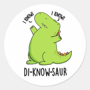 Di-know-saur Funny Dinosaur Pun Classic Round Sticker