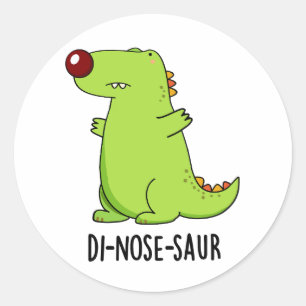 Di-nose-saur Funny Dinosaur Pun  Classic Round Sticker