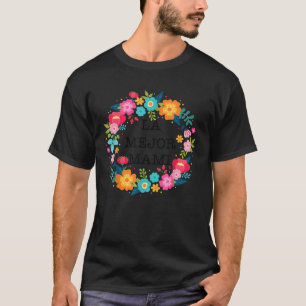 Dia de las madres camisa MEJOR MAMA regalo gift T-Shirt