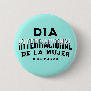 Día Internacional de la Mujer   Women's Day 2 Inch Round Button