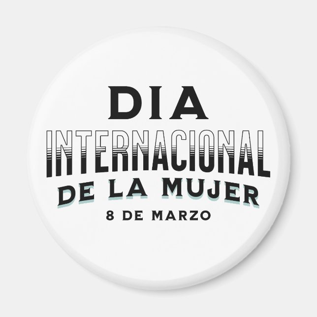 Día Internacional de la Mujer | Women's Day Magnet (Front)