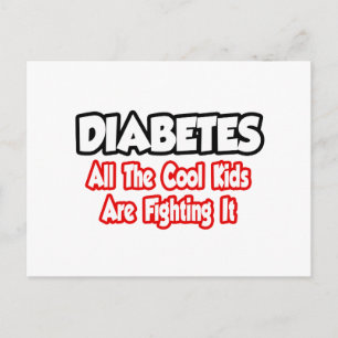 Diabetes...All The Cool Kids Are Fighting It Postcard
