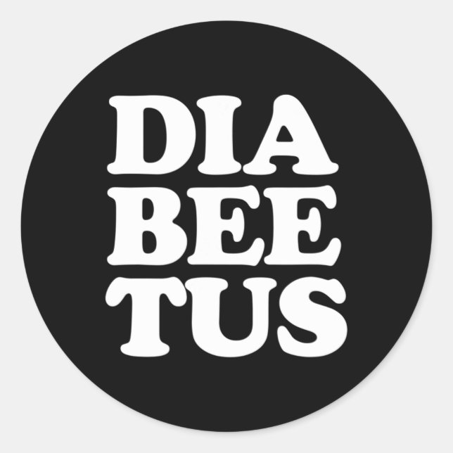 Diabetes Awareness Fun Diabeetus  Classic Round Sticker (Front)