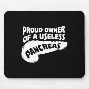 Diabetes Awareness Gift I Proud Owner Of A Useless Mouse Pad