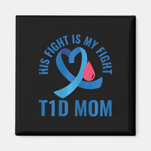 Diabetes Awareness His Fight Is My Fight T1d Mom  Magnet