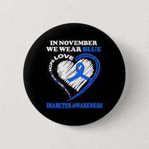 Diabetes Awareness In November We Wear Blue 2 Inch Round Button