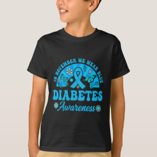 Diabetes Awareness In November We Wear Blue Groovy T-Shirt