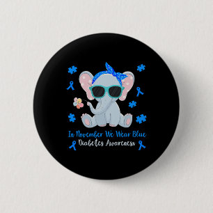 Diabetes Awareness In November We Wear Blue Kids T 2 Inch Round Button