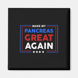 Diabetes Awareness Make My Pancreas Great Again Di Magnet