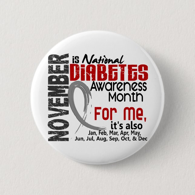 Diabetes Awareness Month Every Month For ME 2 Inch Round Button (Front)