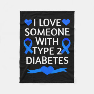 Diabetes Awareness Month I Love Someone With Type  Fleece Blanket