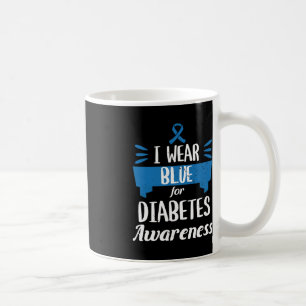 Diabetes Awareness Month I Wear Blue T1 T2 Coffee Mug