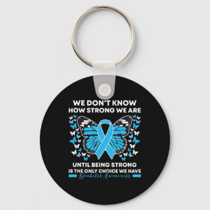 Diabetes Awareness Month We Don't Know How Strong Keychain
