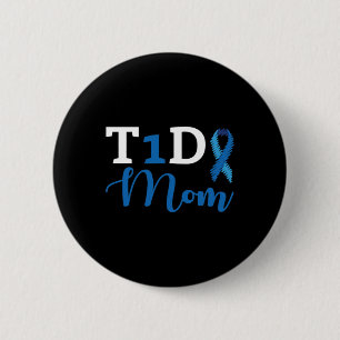 Diabetes Awareness Type 1 - Diabetic T1D Mom 1 2 Inch Round Button