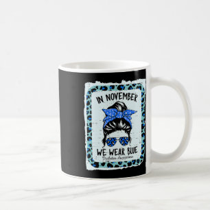 Diabetes Awareness Women Messy Bun In November We  Coffee Mug