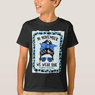 Diabetes Awareness Women Messy Bun In November We T-Shirt