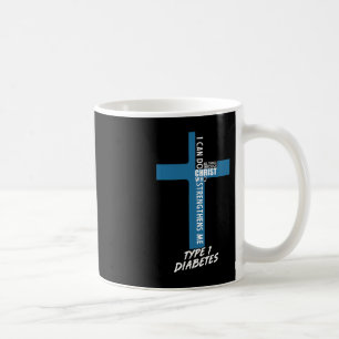 Diabetes I Can Do All Things Through Jesus T1D Sup Coffee Mug