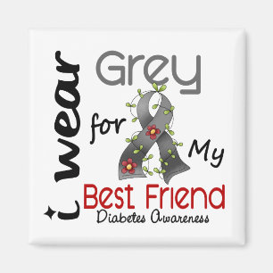 Diabetes I Wear Grey For My Best Friend 43 Magnet