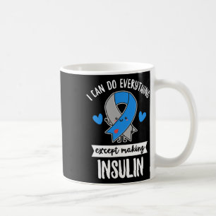 Diabetes Quote For A T1d Diabetic Coffee Mug