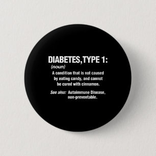 Diabetes Type 1 T1D Diabetics Fun Definition 2 Inch Round Button