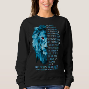 Diabetes Warrior I Donu2019t Go Down Without A Fig Sweatshirt