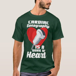 diac Sonography Is A Work Of Heart T-Shirt