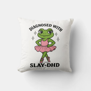 Diagnosed Slay-DHD Frog Ballerina ADHD Throw Pillow