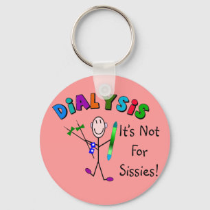Dialysis "It's Not For Sissies" Keychain