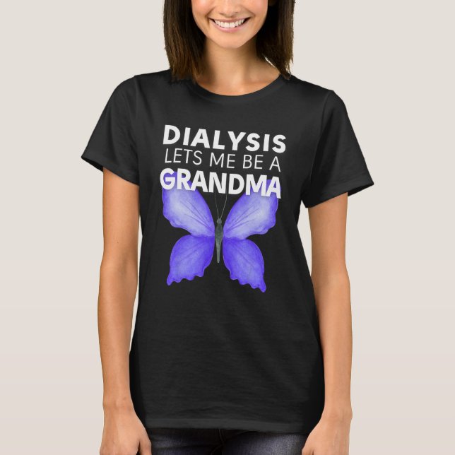 Dialysis Lets Me Be A Grandma Motivational Men s & T-Shirt (Front)