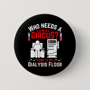 Dialysis Machine Technician Nephrologist Tech Uni- 2 Inch Round Button