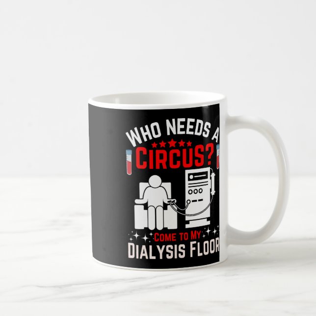 Dialysis Machine Technician Nephrologist Tech Uni- Coffee Mug (Right)