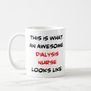 dialysis nurse, awesome coffee mug
